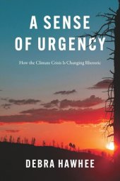 book A Sense of Urgency: How the Climate Crisis Is Changing Rhetoric