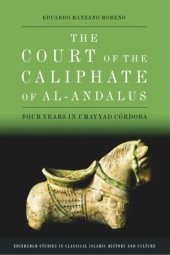 book The Court of the Caliphate of al-Andalus: Four Years in Umayyad Córdoba