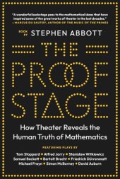 book The Proof Stage: How Theater Reveals the Human Truth of Mathematics