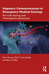 book Hypnotic Communication in Emergency Medical Settings: For Life-Saving and Therapeutic Outcomes