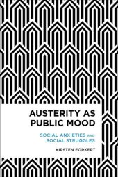 book Austerity as Public Mood: Social Anxieties and Social Struggles