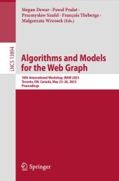 book Algorithms and Models for the Web Graph. 18th International Workshop, WAW 2023 Toronto, ON, Canada, May 23–26, 2023 Proceedings