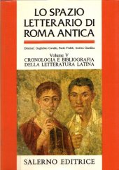 book Lo spazio letterario di Roma antica. Cronologia e bibliografia della letteratura latina. Indici analitici generali