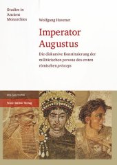 book Imperator Augustus: Die diskursive Konstituierung der militarischen "persona" des ersten romischen "princeps"