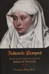 book Julian's Gospel: Illuminating the Life and Revelations of Julian of Norwich