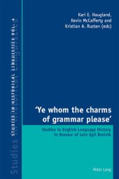 book ‘Ye whom the charms of grammar please’: Studies in English Language History in Honour of Leiv Egil Breivik