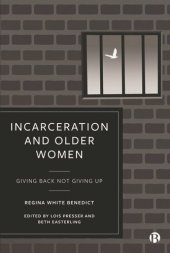 book Incarceration and Older Women: Giving Back Not Giving Up