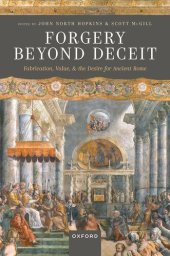 book Forgery Beyond Deceit: Fabrication, Value, and the Desire for Ancient Rome