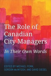 book The Role of Canadian City Managers: In Their Own Words