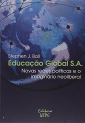 book Educacao Global S.a.: Novas Redes Pol’ticas e o Imaginario Neoliberal