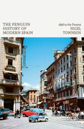 book The Penguin History of Modern Spain: 1898 to the Present