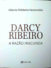 book Darcy Ribeiro: a razão iracunda