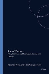 book Status Warriors: War, Violence and Society in Homer and History