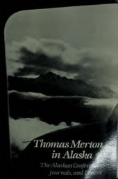 book Thomas Merton In Alaska: The Alaskan Conferences, Journals, and Letters (New Directions Paperbook; 652)