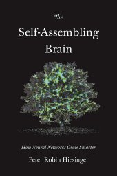 book The Self-Assembling Brain: How Neural Networks Grow Smarter