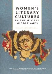 book Women's Literary Cultures in the Global Middle Ages: Speaking Internationally