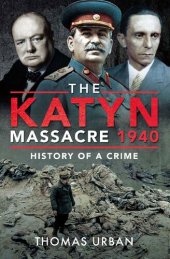 book The Katyn Massacre 1940: History of a Crime