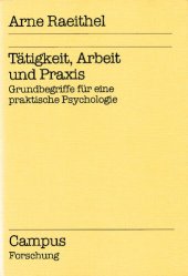 book Tätigkeit, Arbeit und Praxis: Grundbegriffe für eine praktische Psychologie