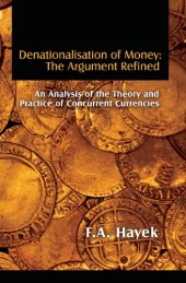 book Denationalisation of Money: The Argument Refined