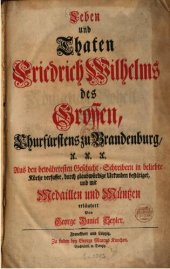 book Leben und Taten Friedrich Wilhelms des Großen, Churfürsten von Brandenburg etc.