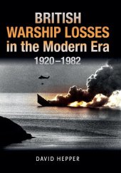 book British Warship Losses in the Modern Era, 1920-1982