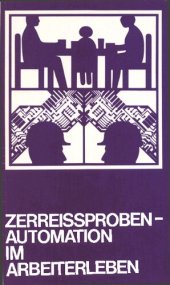 book Projektgruppe Automation und Qualifikation: Zerreißproben Automation im Arbeiterleben Empirische Untersuchungen, Teil 4