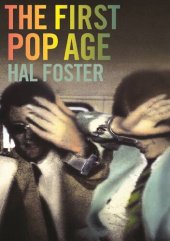 book The First Pop Age: Painting and Subjectivity in the Art of Hamilton, Lichtenstein, Warhol, Richter, and Ruscha