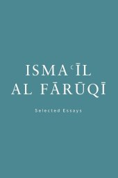 book Isma'il Al Faruqi: Selected Essays