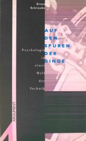 book Auf den Spuren der Dinge : Psychologie in einer Welt der Technik