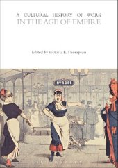 book A Cultural History of Work in the Age of Empire