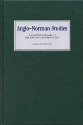 book Anglo-Norman Studies XXXVI: Proceedings of the Battle Conference 2013