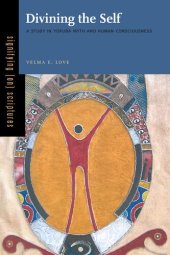 book Divining the Self: A Study in Yoruba Myth and Human Consciousness