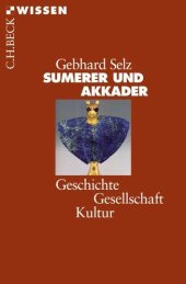 book Sumerer und Akkader: Geschichte, Gesellschaft, Kultur