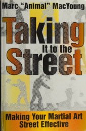 book Taking It to the Street: Making Your Martial Art Street Effective