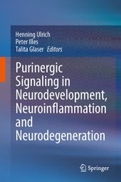 book Purinergic Signaling in Neurodevelopment, Neuroinflammation and Neurodegeneration