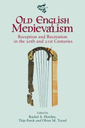 book Old English Medievalism: Reception and Recreation in the 20th and 21st Centuries