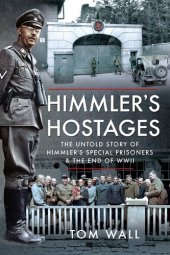 book Himmler's Hostages: The Untold Story of Himmler's Special Prisoners and the End of WWII