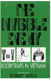 book The Invisible Enemy: Boobytraps in Vietnam