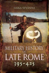 book Military History of Late Rome 395-425