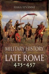 book Military History of Late Rome 425–457