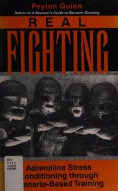 book Real Fighting: Adrenaline Stress Conditioning Through Scenario-Based Training