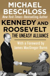 book Kennedy and Roosevelt: The Uneasy Alliance