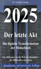 book 2025 - Der letzte Akt - Die digitale Transformation der Menschheit