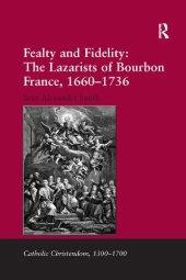 book Fealty and Fidelity: The Lazarists of Bourbon France, 1660-1736