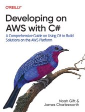 book Developing on AWS With C#: A Comprehensive Guide on Using C# to Build Solutions on the AWS Platform