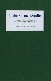 book Anglo-Norman Studies XXXVII: Proceedings of the Battle Conference 2014