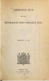 book Ceremonial-Buch für den Königlich Preußischen Hof, Abschnitt I. - XII.