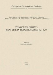 book Dying With Christ - New Life in Hope: Romans 5,12-8,39 (Colloquium Oecumenicum Paulinum, 24)