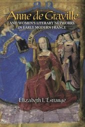 book Anne de Graville and Women's Literary Networks in Early Modern France