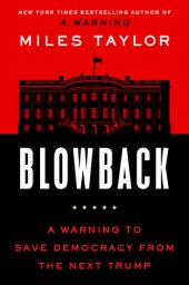 book Blowback : A Warning to Save Democracy from the Next Trump